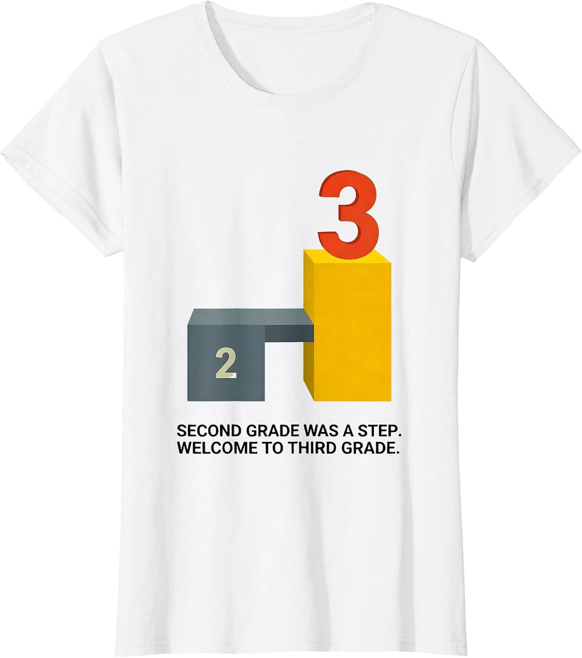 Second Grade Was A Step Welcome To Third Grade Teacher T-Shirt - White