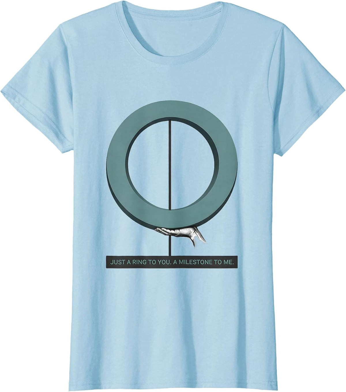 Just A Ring To You A Milestone To Me Occupational Therapy T-Shirt - Baby Blue