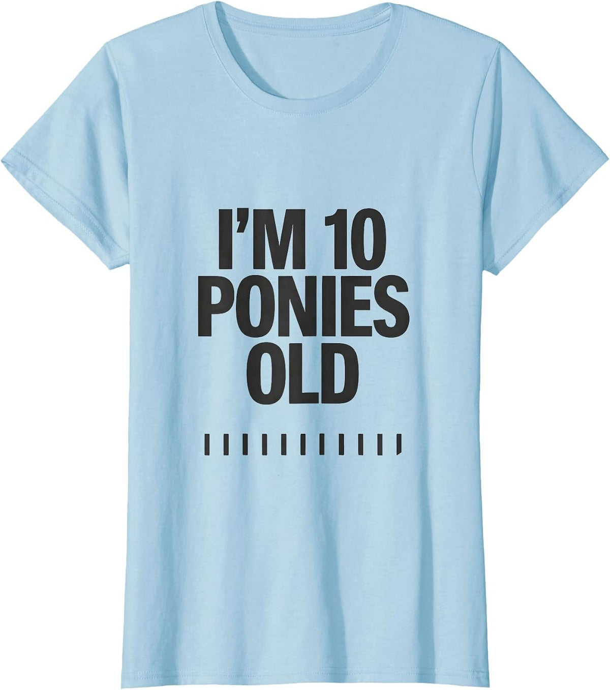 Women's I'm 10 Ponies Old Cute Horse Lover Birthday Girl T-Shirt - Baby Blue