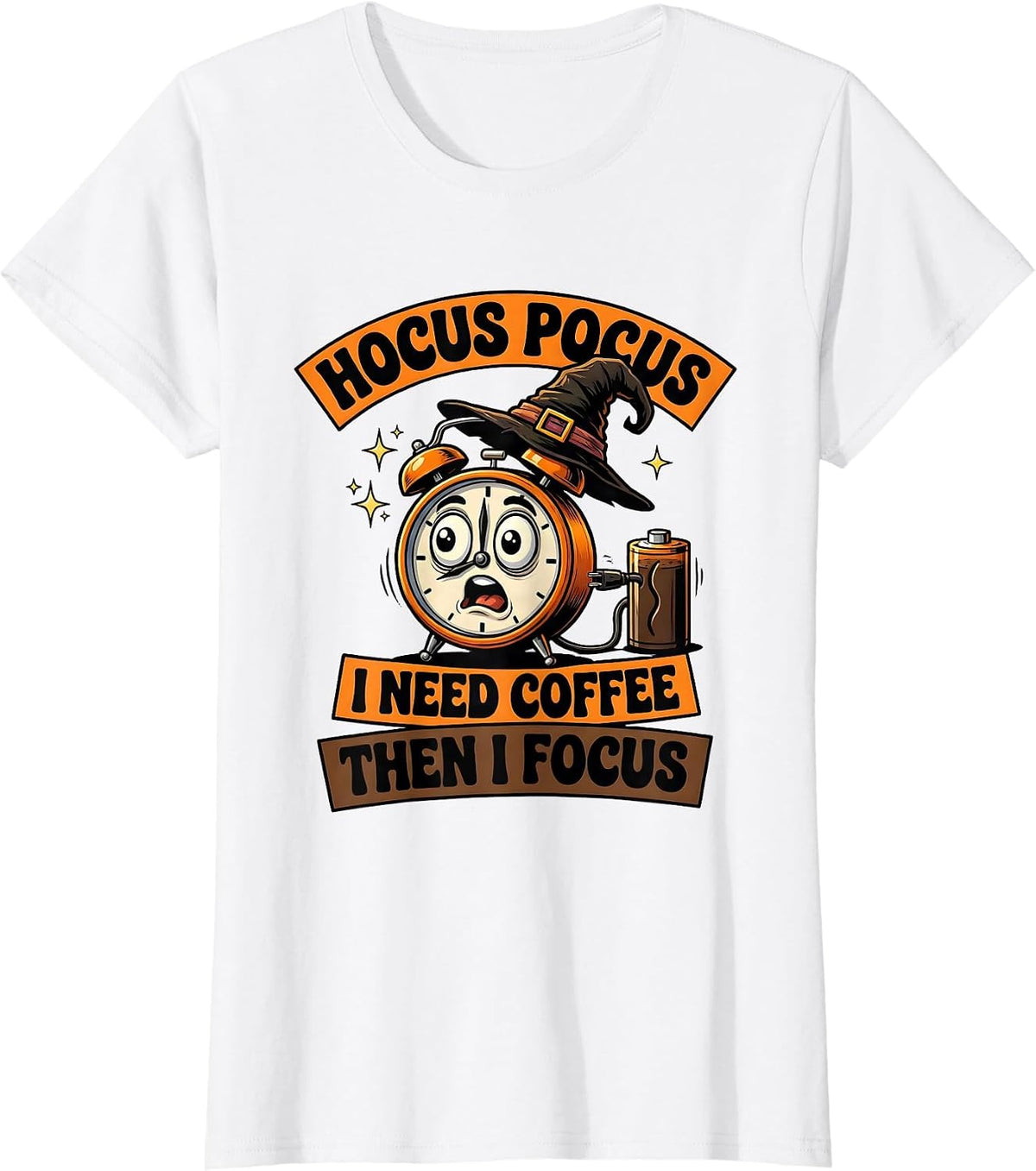 Women's Hocus Pocus, I Need Coffee, Then I Focus Funny T-Shirt - White