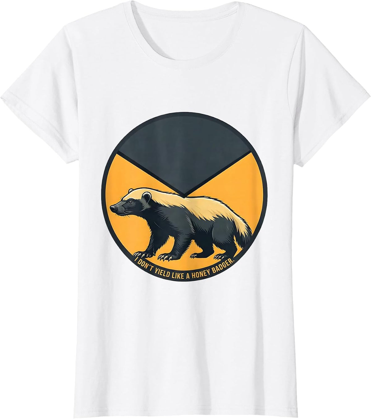I Don't Yield Like A Honey Badger Funny Honey Badger Meme T-Shirt - White