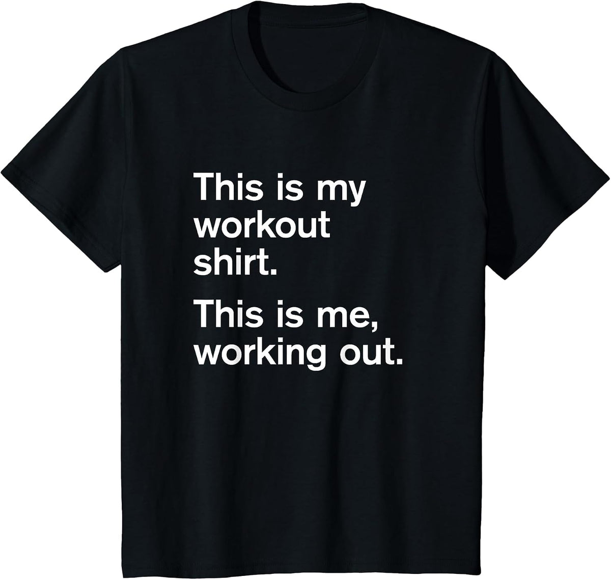 This is My Workout Shirt. This is me Working Out. Slogan Tee T-Shirt - Black