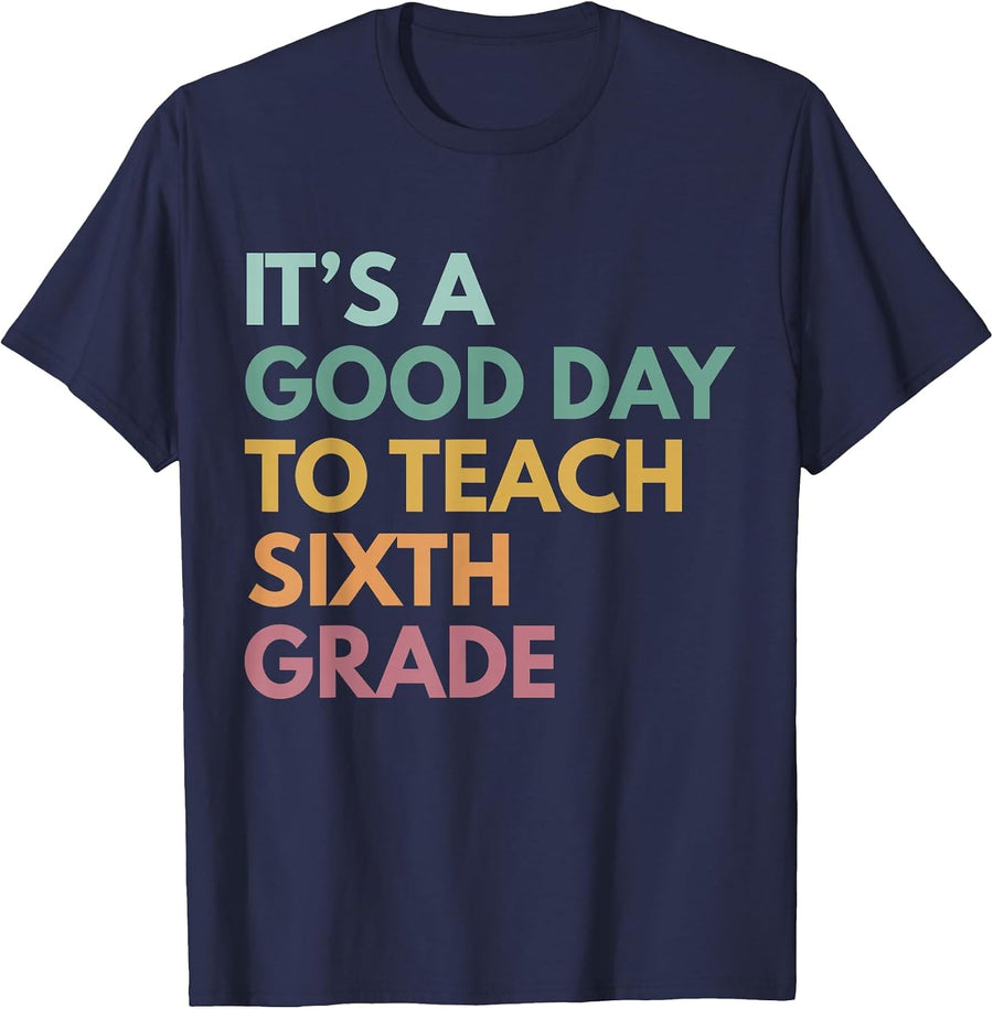 Back to School It's A Good Day to Teach Sixth Grade Teacher T-Shirt - Navy Blue