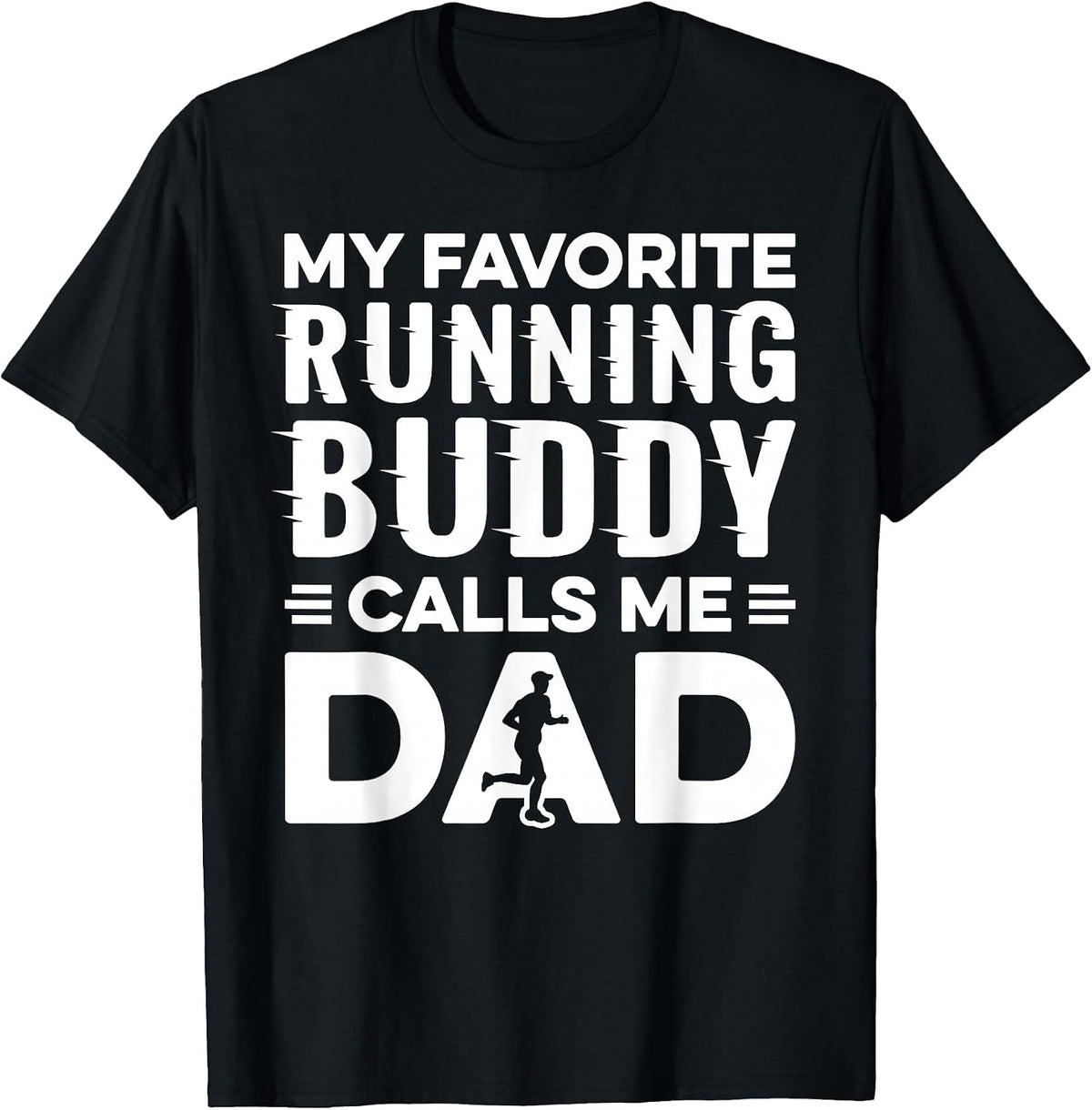 My Favorite Running Buddy Calls Me Dad Runner Marathon T-Shirt - Black