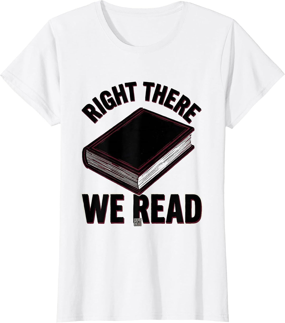 Right There We Read Stencil English Lit Teacher Humor T-Shirt - White