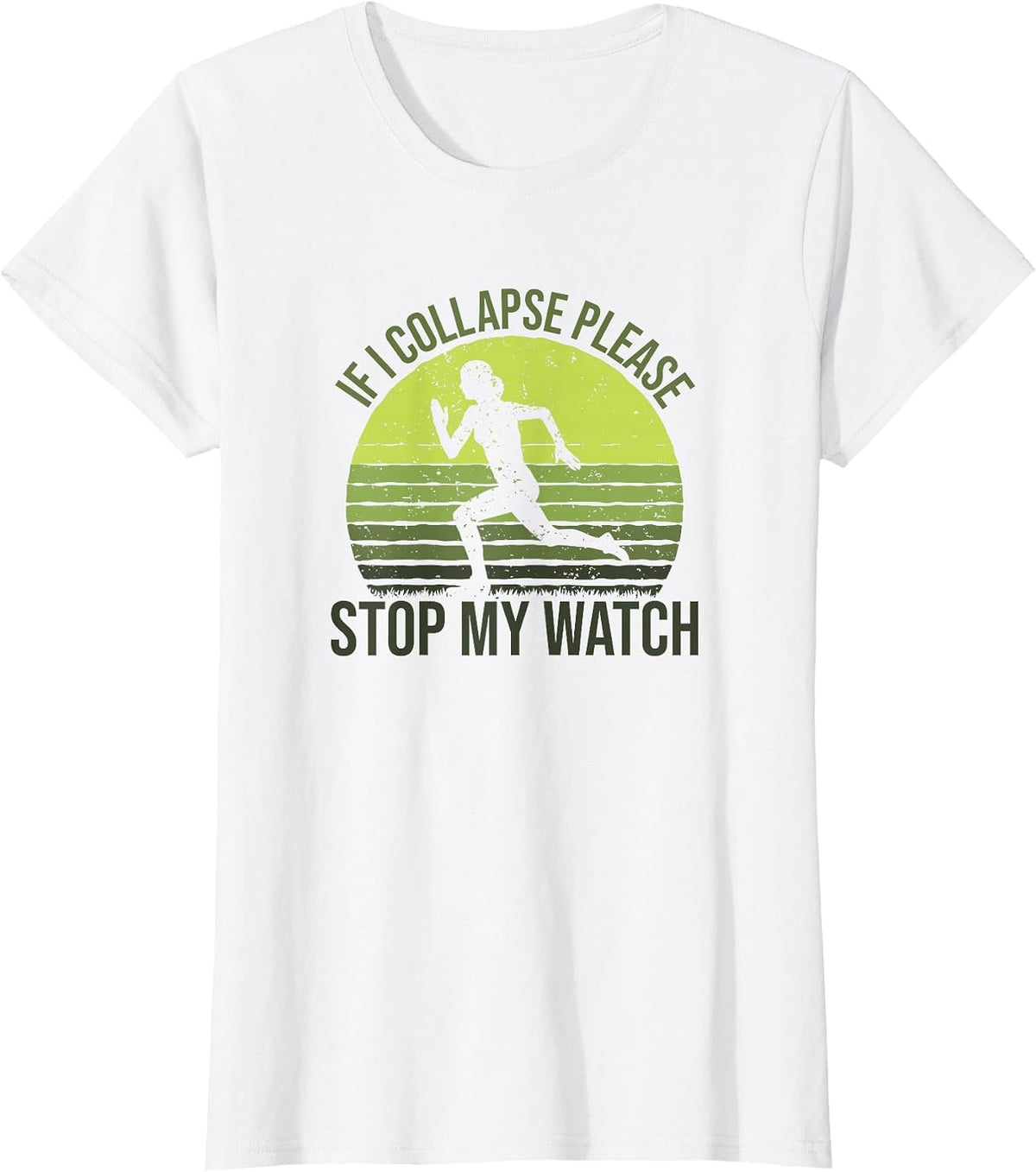 If I Collapse Please Stop My Watch, Female Marathon Runner T-Shirt - White