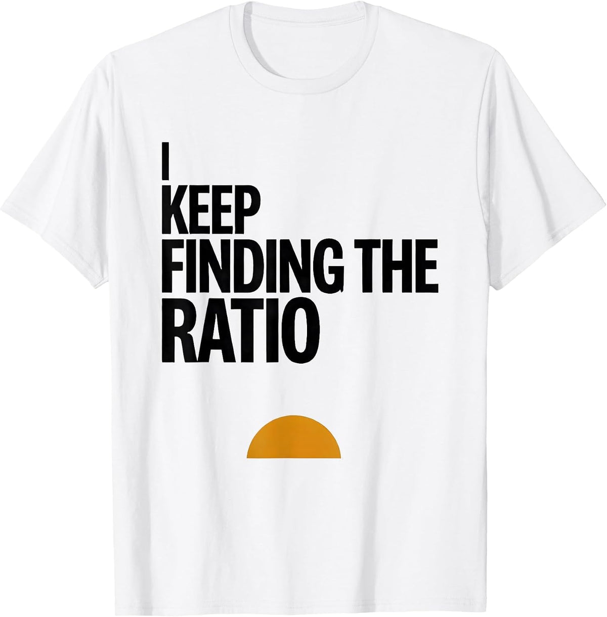 Men's I Keep Finding The Ratio Math Enthusiast Sacred Geometry T-Shirt - White