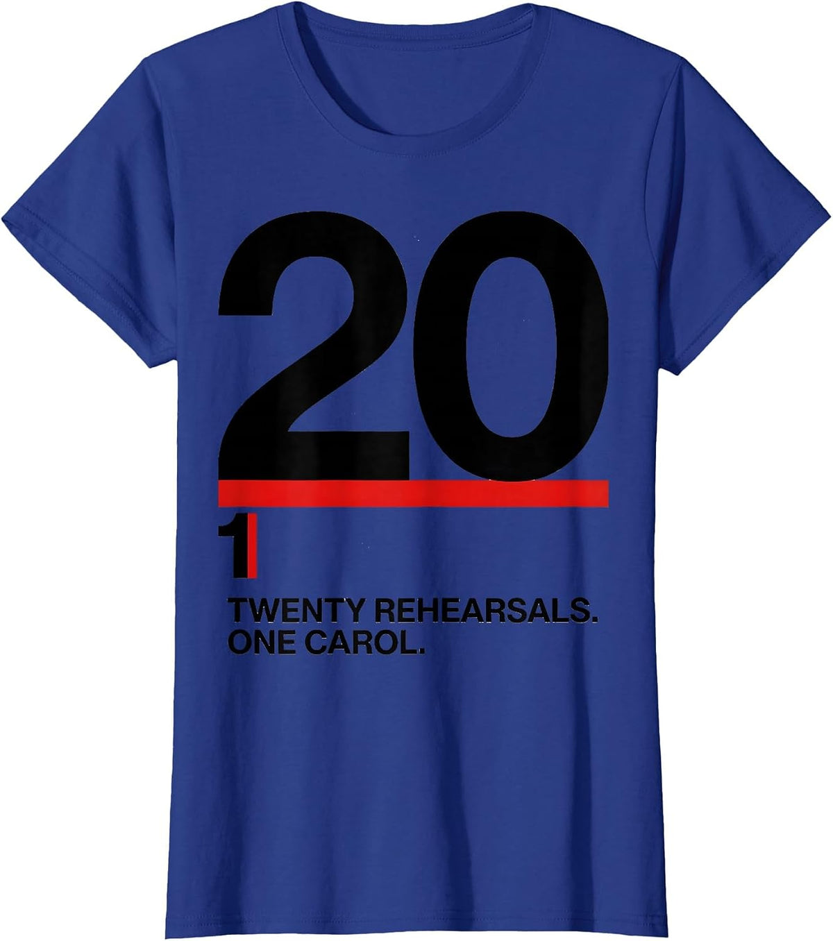 Women's Twenty Rehearsals One Carol Music Teacher Christmas T-Shirt - Royal Blue