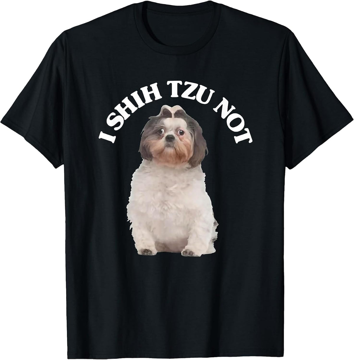 i Shih tzu not Shih tzu Dog Owner T-Shirt - Black