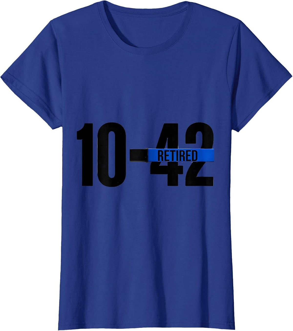 Women's 10-42 RETIRED Thin Blue Line Police Retirement Support T-Shirt - Royal Blue