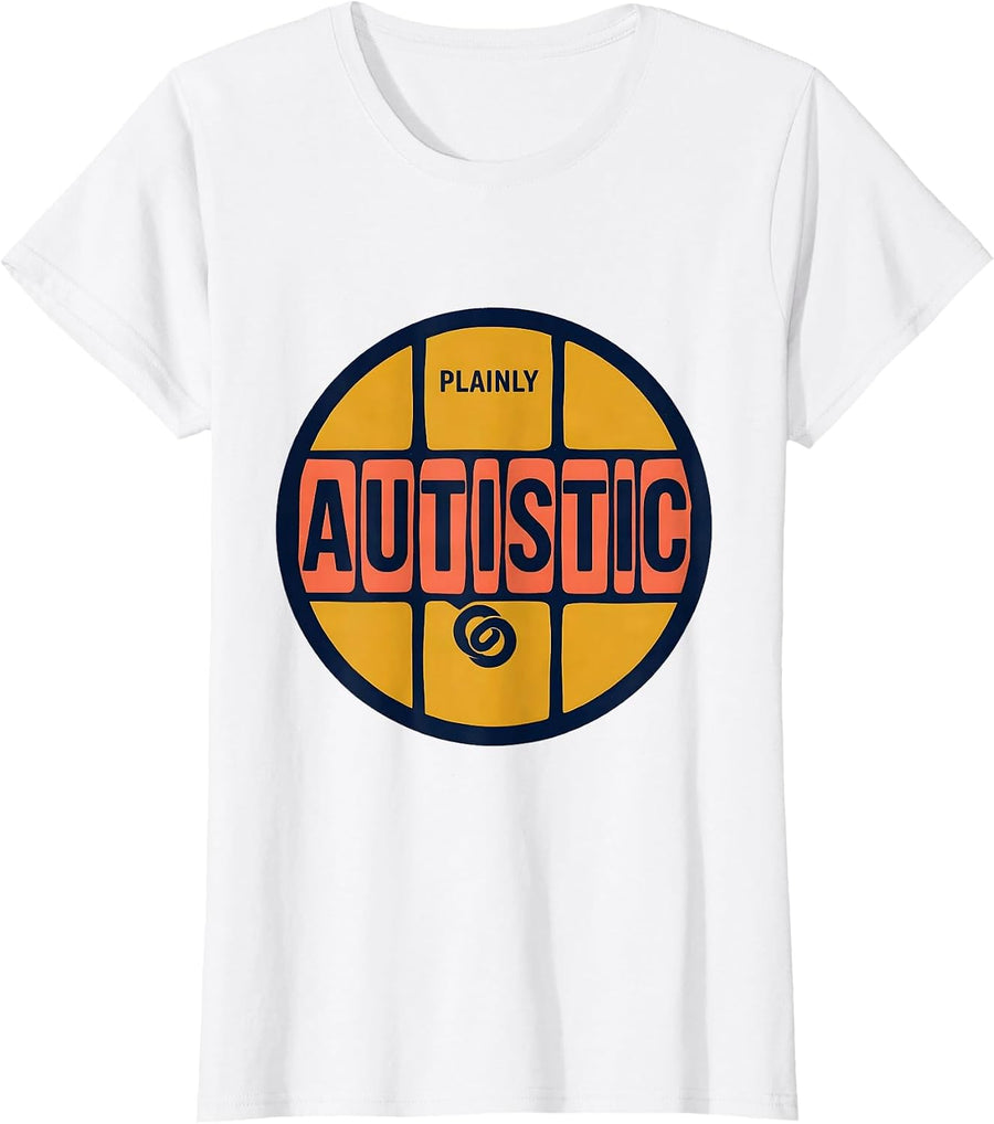 Women's Plainly Autistic Neurodiversity Acceptance ADHD Gift T-Shirt - White
