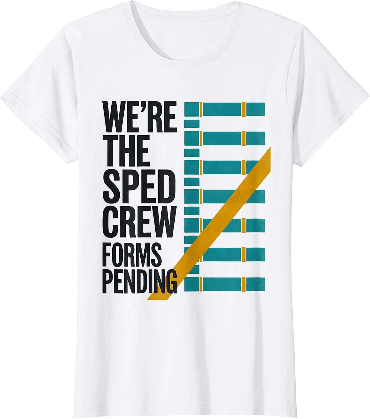 We're The SPED Crew Forms Pending Funny Special Education T-Shirt - White
