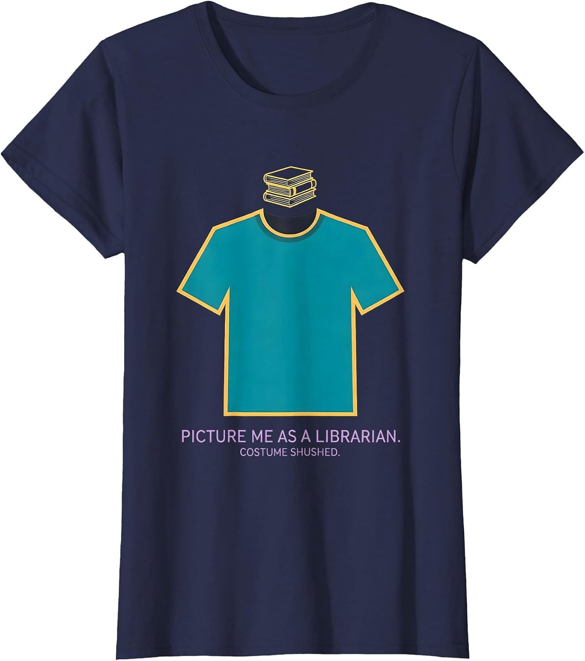 Women's Picture Me As A Librarian. Costume Shushed. Funny Halloween T-Shirt - Navy Blue