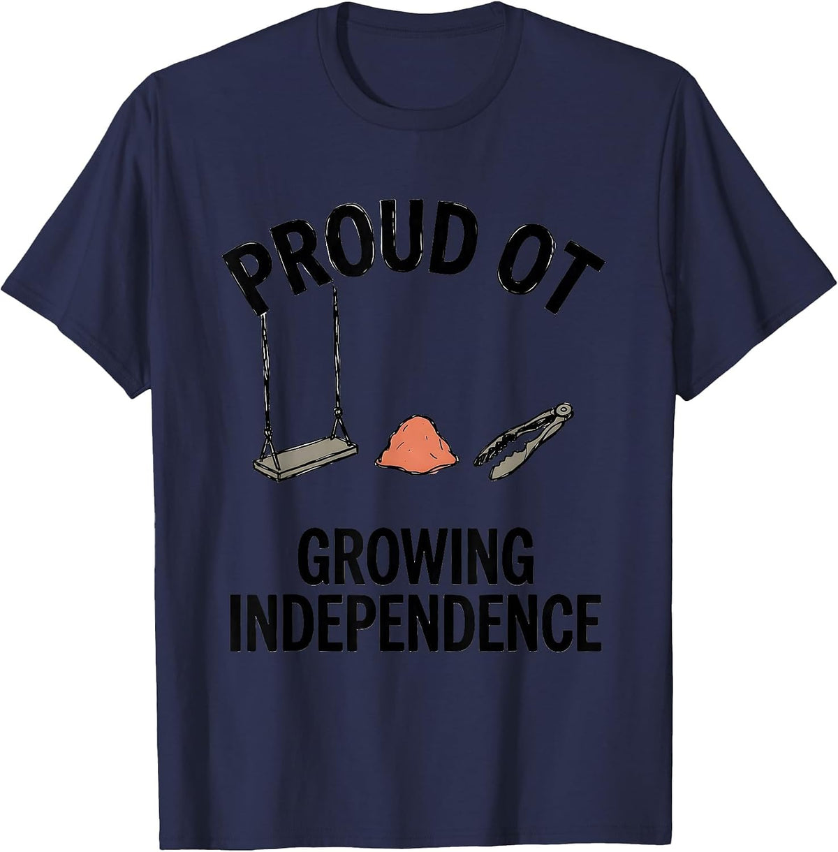 Proud OT Growing Independence Occupational Therapy Month T-Shirt - Navy Blue