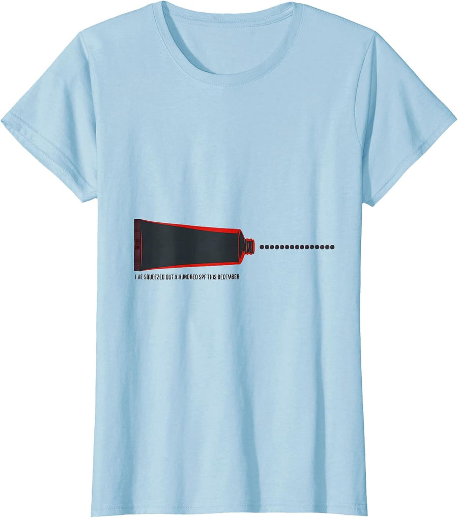 Women's I've Squeezed Out A Hundred SPF This December Esthetician T-Shirt - Baby Blue