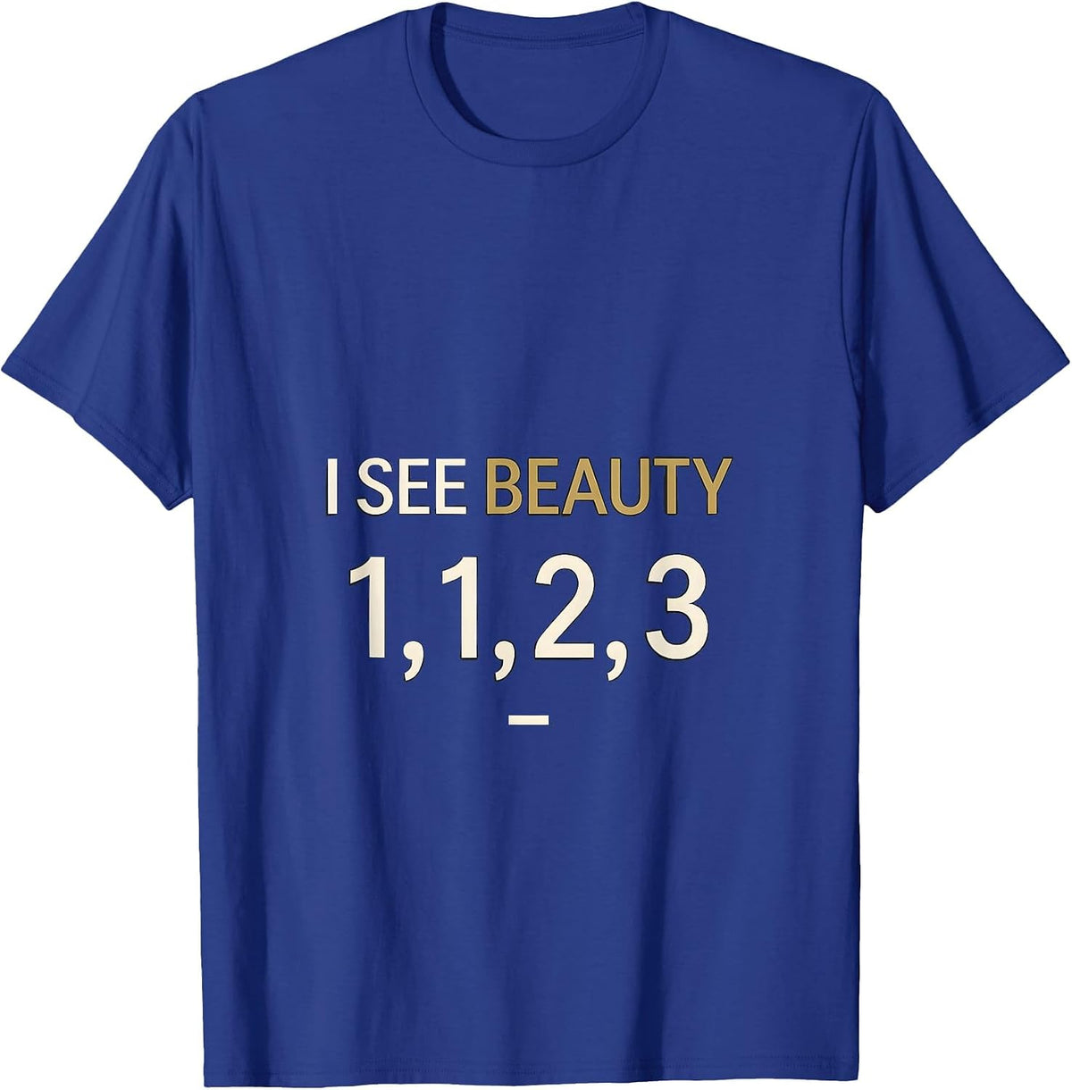 Men's I See Beauty 1 1 2 3 Minimalist Math Lover Sacred Geometry T-Shirt - Royal Blue