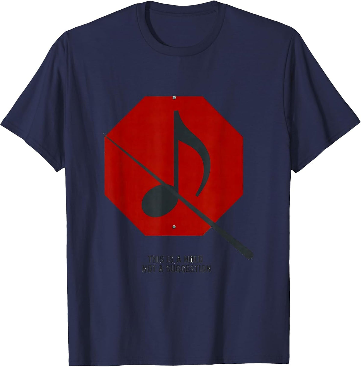 Men's This Is A Hold Not A Suggestion Funny Music Teacher Gift T-Shirt - Navy Blue