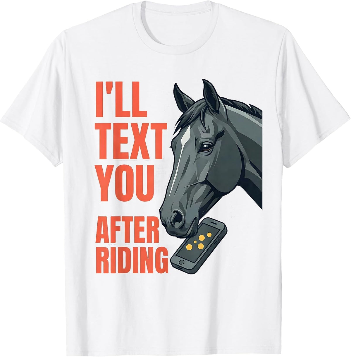 Men's I'll Text You After Riding Funny Horse Lover Equestrian T-Shirt - White