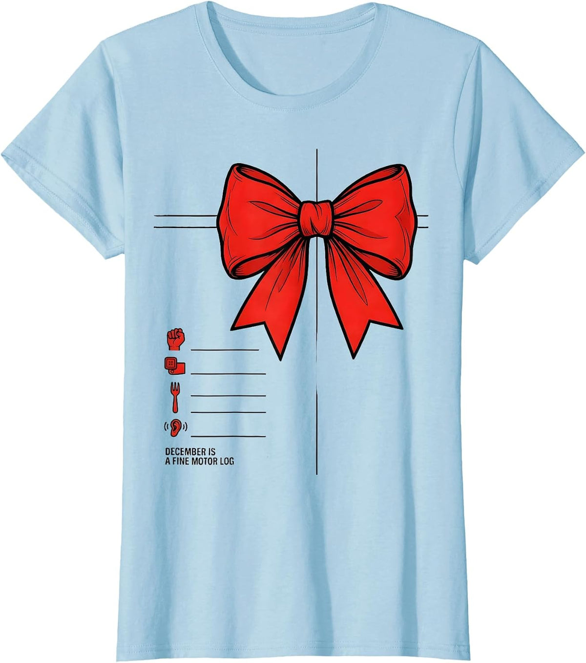 Women's December Is A Fine Motor Log Occupational Therapist T-Shirt - Baby Blue