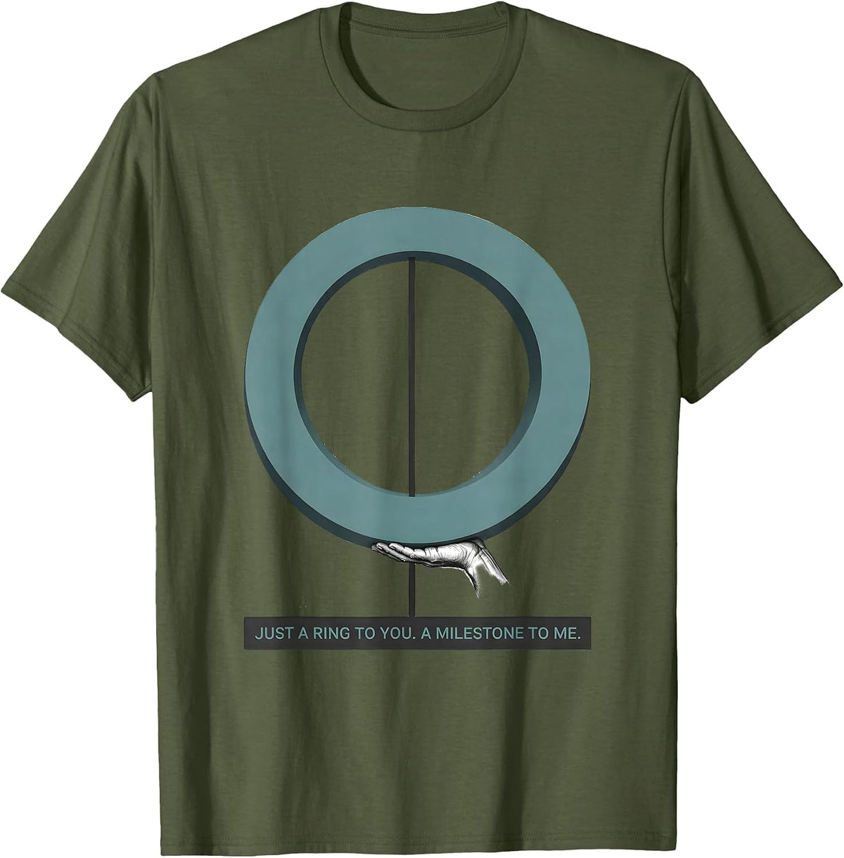 Just A Ring To You A Milestone To Me Occupational Therapy T-Shirt - Olive Green