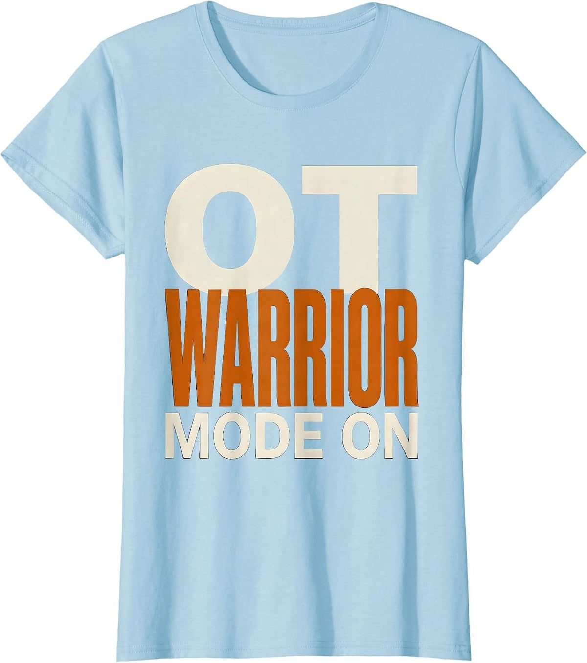 Women's OT Warrior Mode On Occupational Therapy Design T-Shirt - Baby Blue