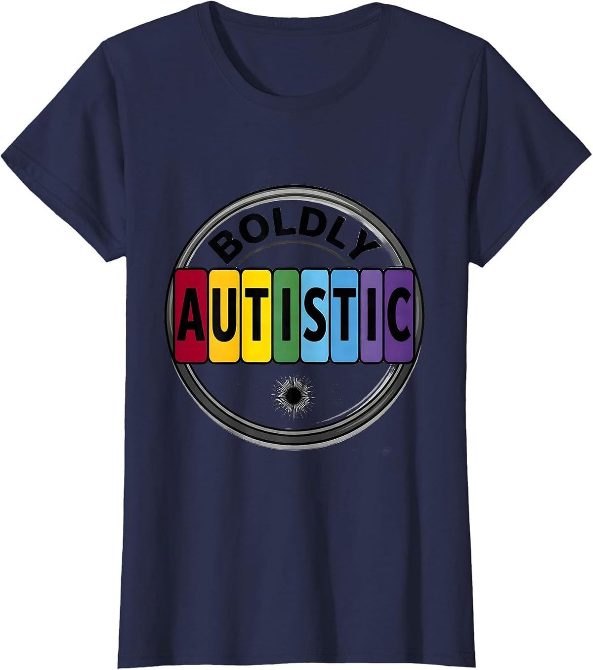 Women's Boldly Autistic Colorful Neurodiversity Identity Gift T-Shirt - Navy Blue