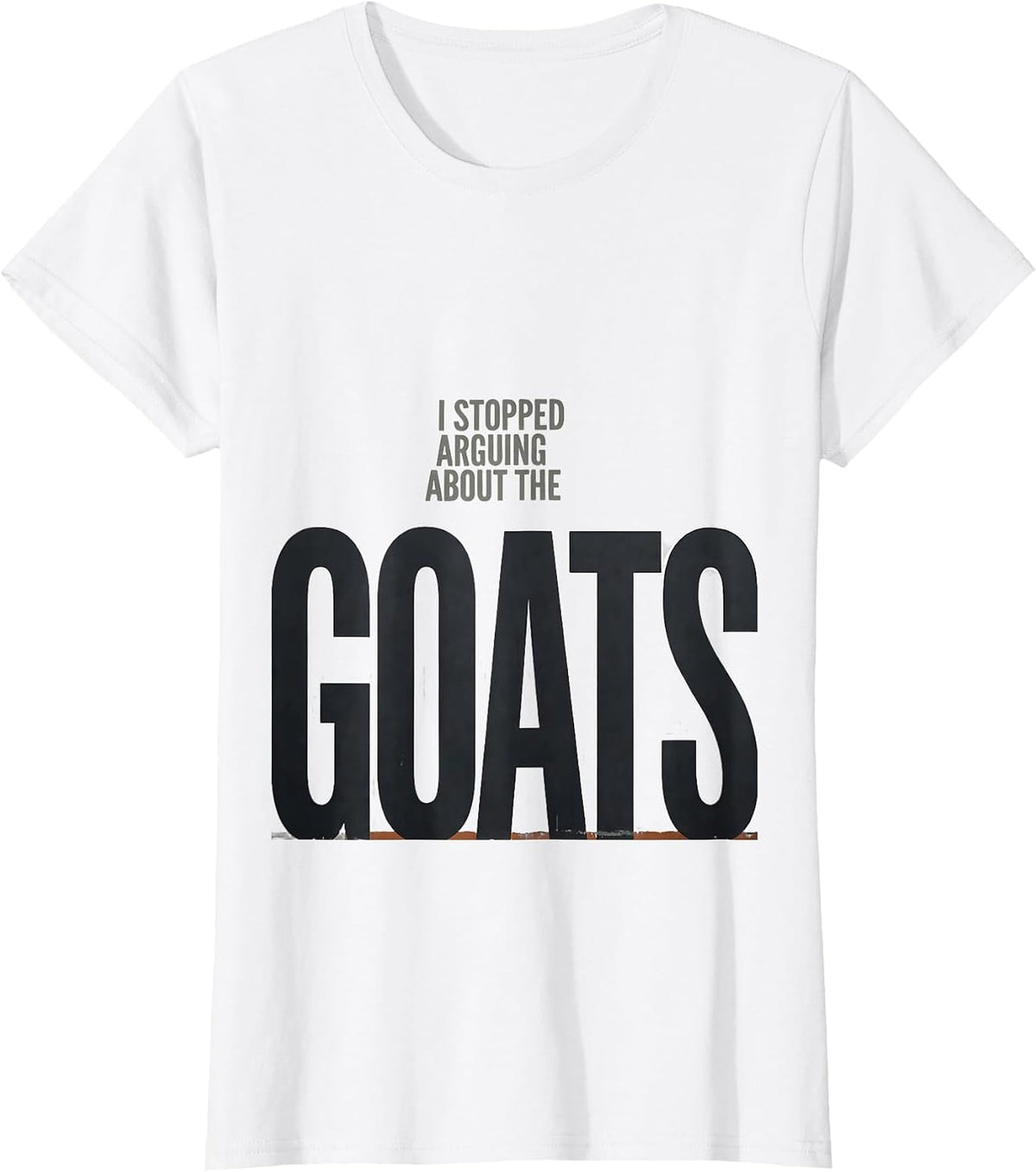 Women's I Stopped Arguing About The Goats Funny Goat Farmer Humor T-Shirt - White