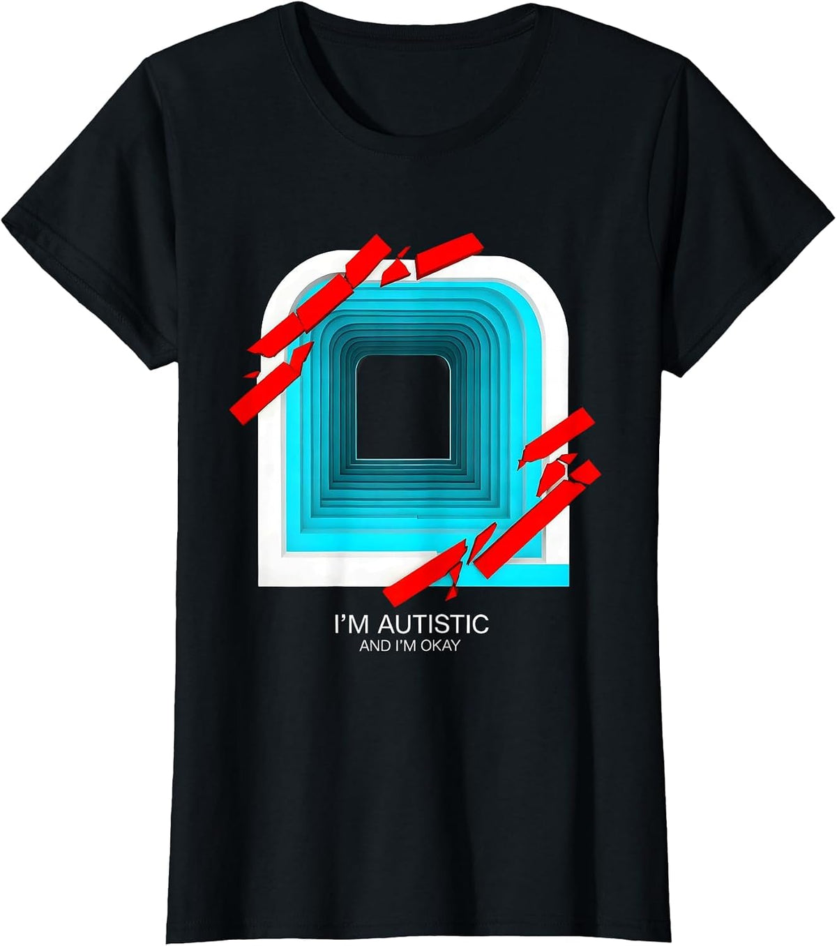I’m Autistic, And I’m Okay Neurodiversity Awareness Humor T-Shirt - Black