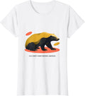 Women's I'm A Sweet Honey Badger, Unafraid Funny Animal Lover Gift T-Shirt - White