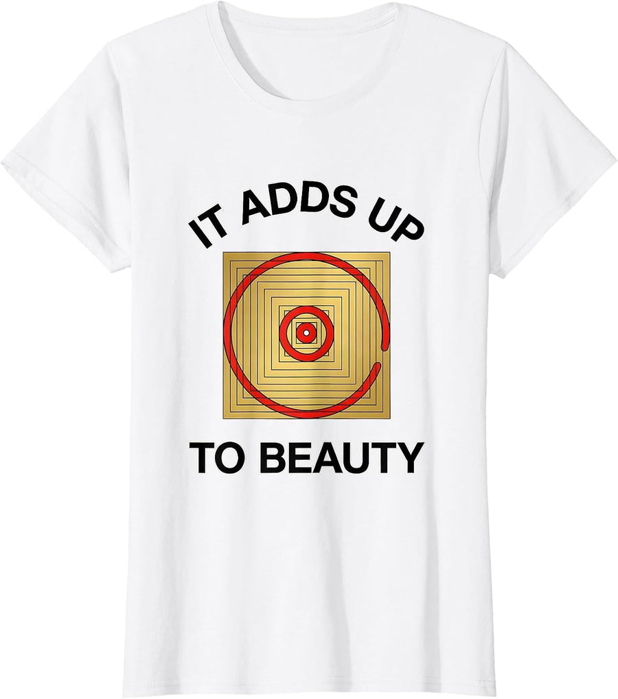 Women's It Adds Up To Beauty Golden Ratio Math Teacher Sacred T-Shirt - White