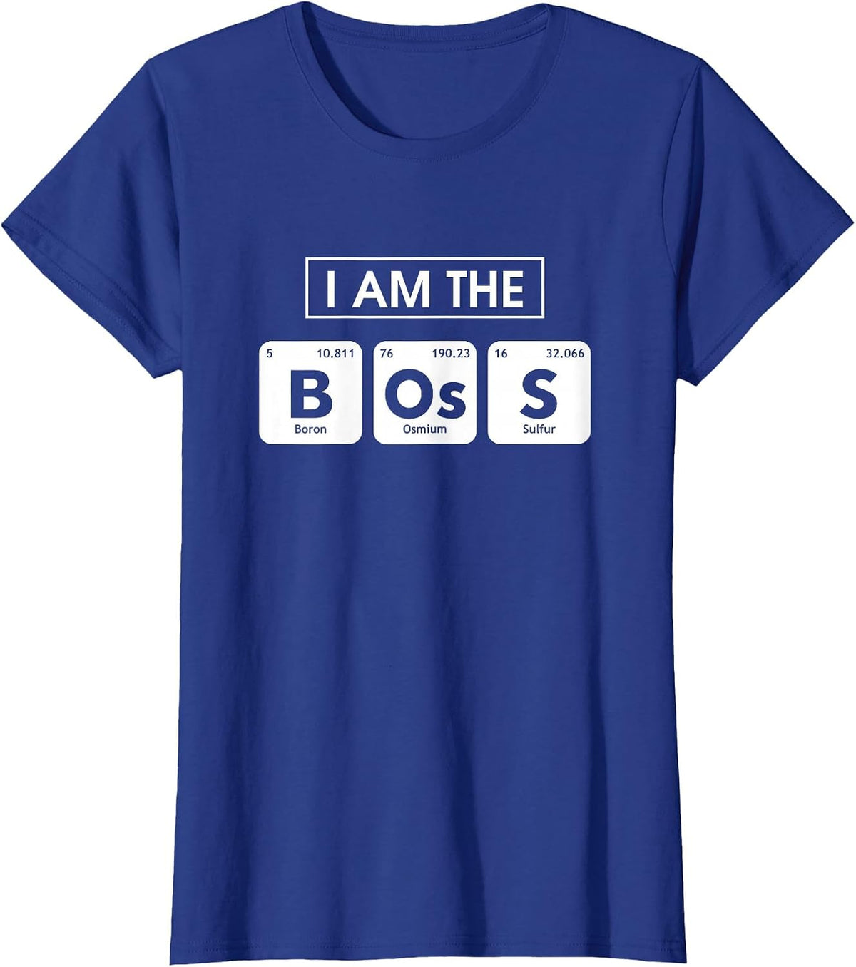 I'm The Boss Chemical Element Periodic Table Chemist T-Shirt - Royal Blue