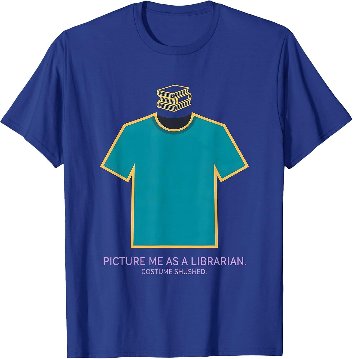 Men's Picture Me As A Librarian. Costume Shushed. Funny Halloween T-Shirt - Royal Blue