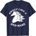 Sweet Like A Red Mare Funny Red Mare Horses Lover T-Shirt - Navy Blue