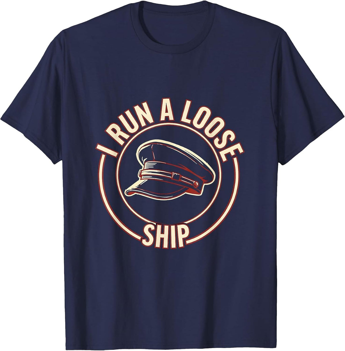 I Run A Loose Ship Funny Nautical Captain Humor Gift T-Shirt - Navy Blue