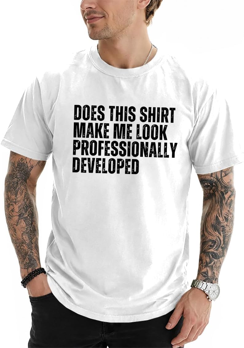 Does This Shirt Make Me Look Professionally Developed T-Shirt Unisex Tee - Crew-white