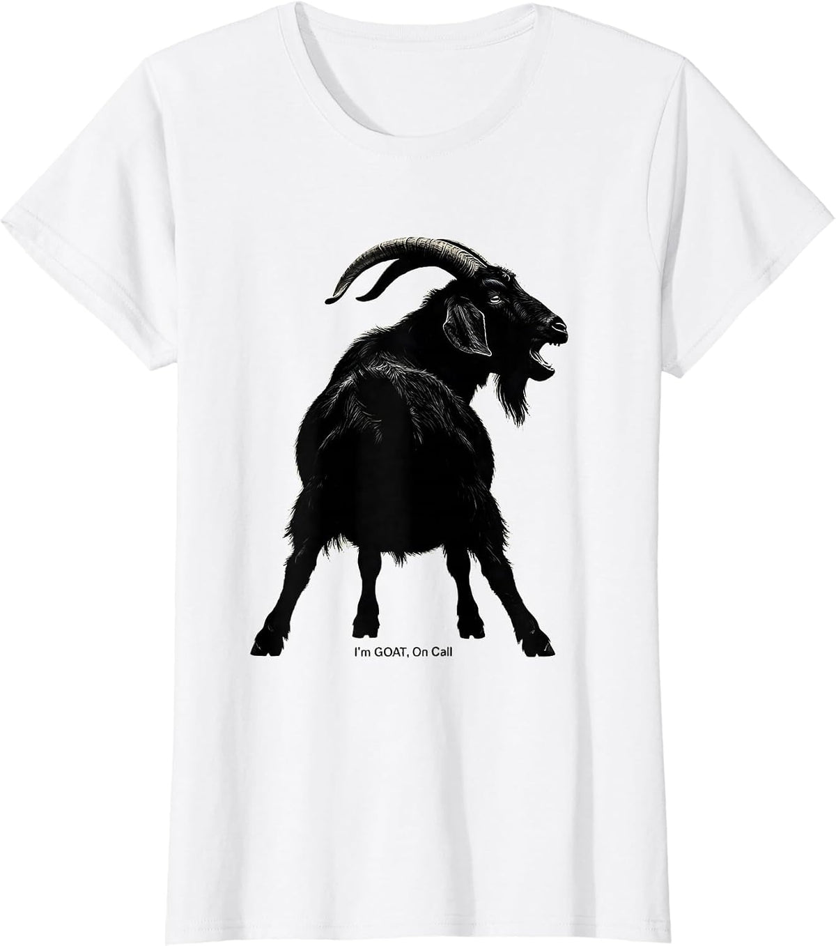 Women's I'm GOAT On Call Funny Goat Owner Farm Animal Humor T-Shirt - White