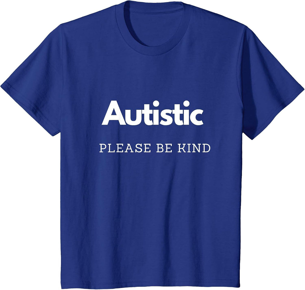 Autistic Autism Please Be Kind T-Shirt - Royal Blue