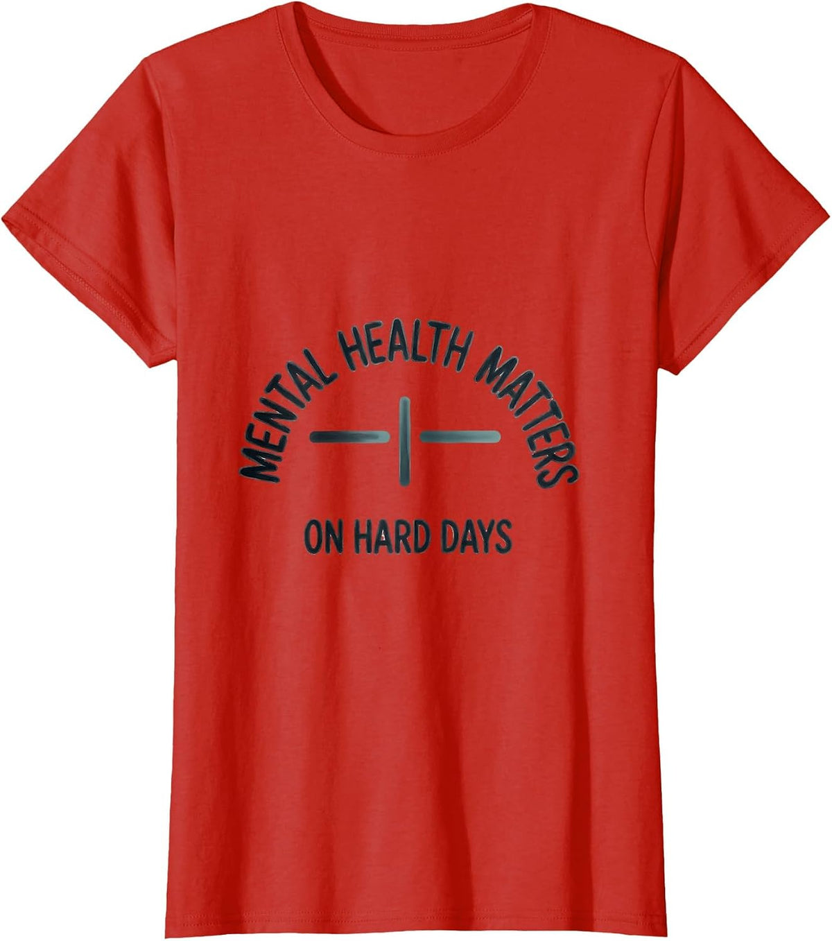 Mental Health Matters On Hard Days Inspirational Support T-Shirt - Red
