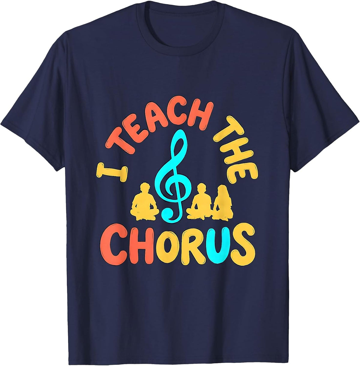 Men's I Teach The Chorus Music Teacher Playful Typography Gift T-Shirt - Navy Blue