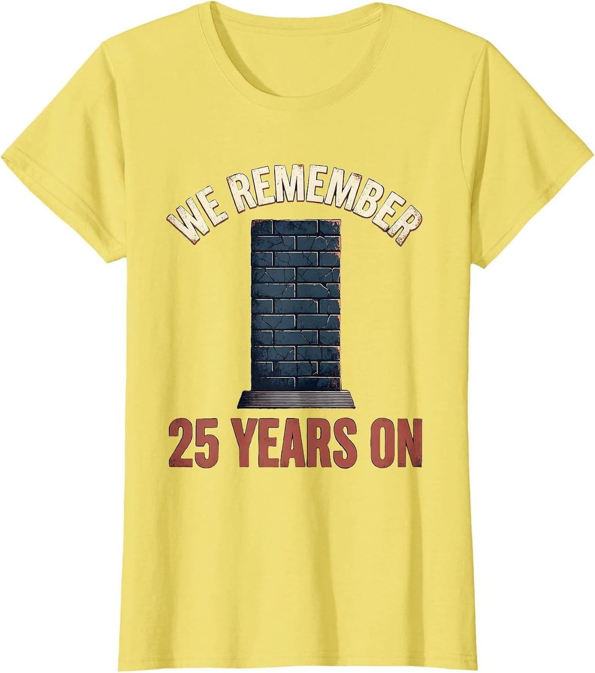We Remember 25 Years On Distressed Memorial Tribute 9 11 T-Shirt - Lemon Yellow