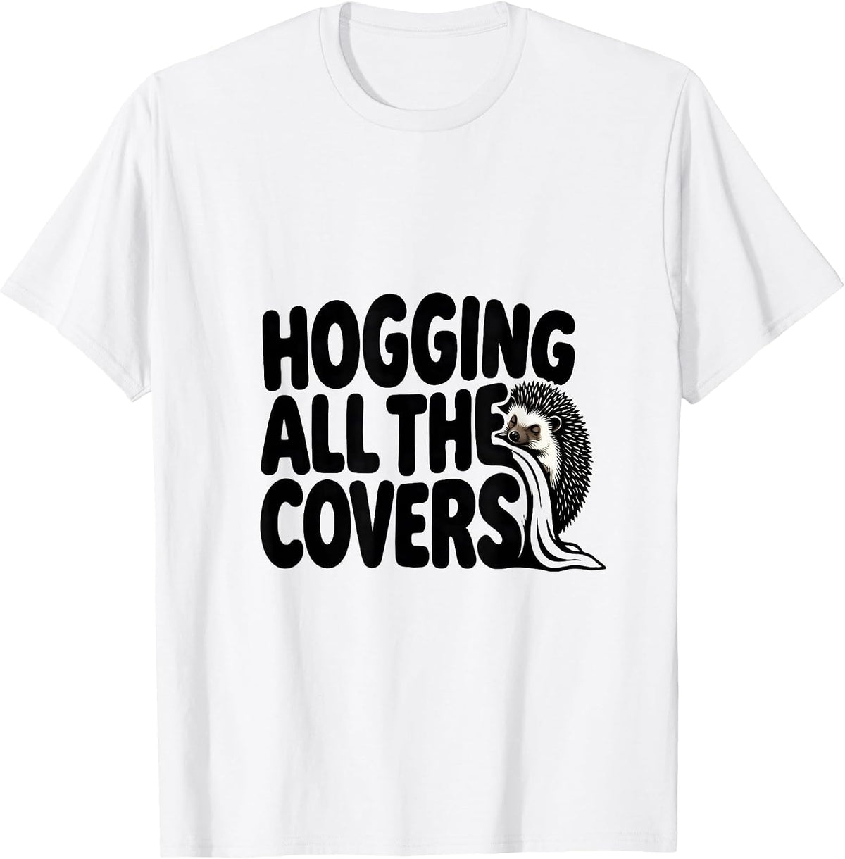 Men's Hogging All the Covers Funny Hedgehog Pajama Sleep Humor T-Shirt - White