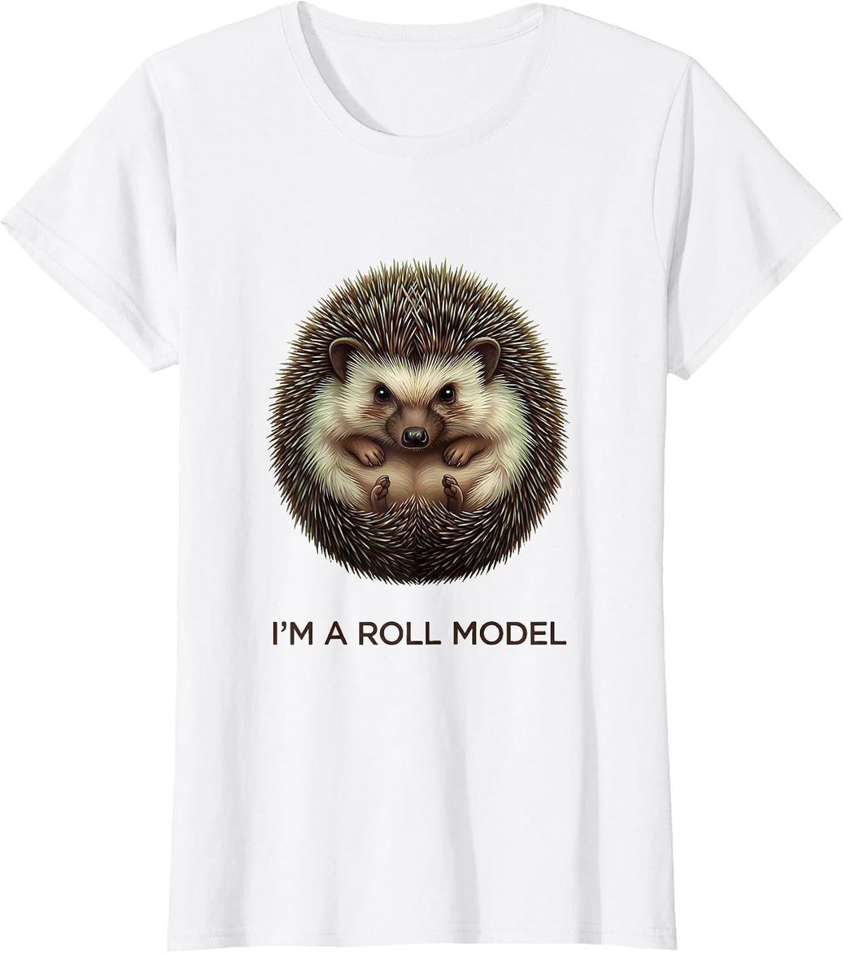 I'm A Roll Model Funny Hedgehog Lover Cute Animal Humor T-Shirt - White