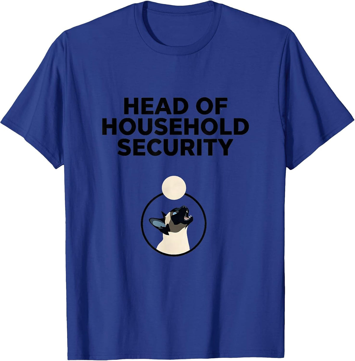 Men's Head Of Household Security Siamese Cat Howling At Moon T-Shirt - Royal Blue