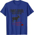 I Was Good The Goats Were Not Funny Farm Animal Christmas T-Shirt - Royal Blue