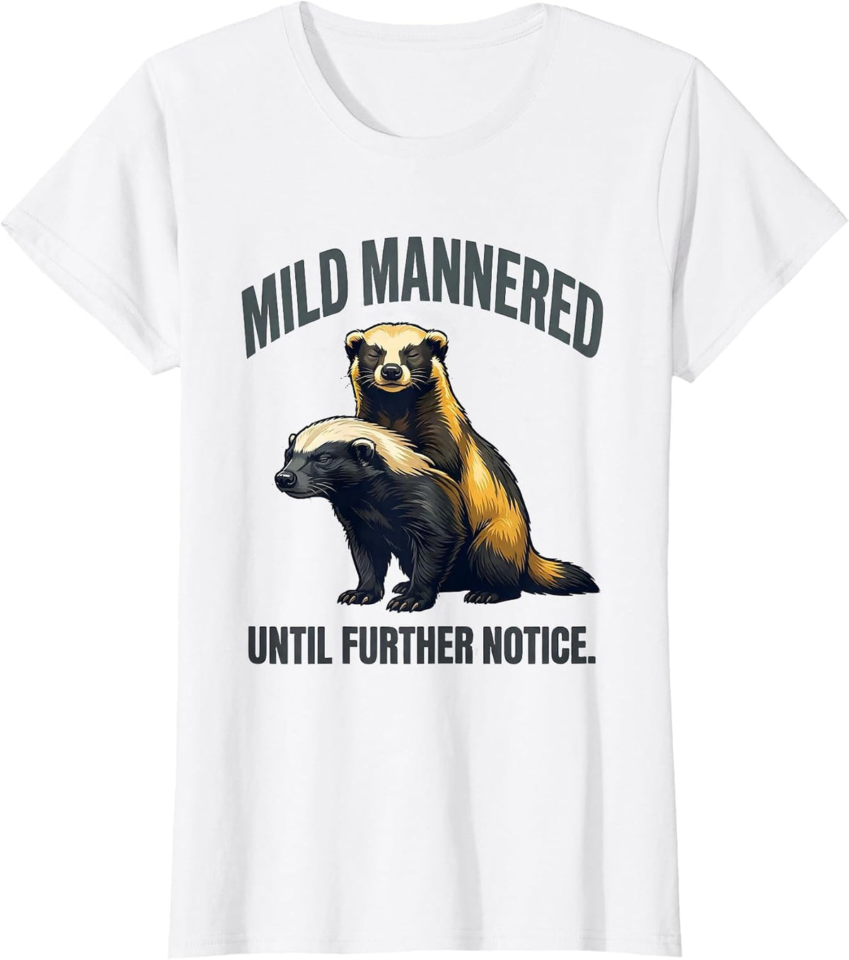 Mild Mannered Until Further Notice Funny Honey Badger Animal T-Shirt - White