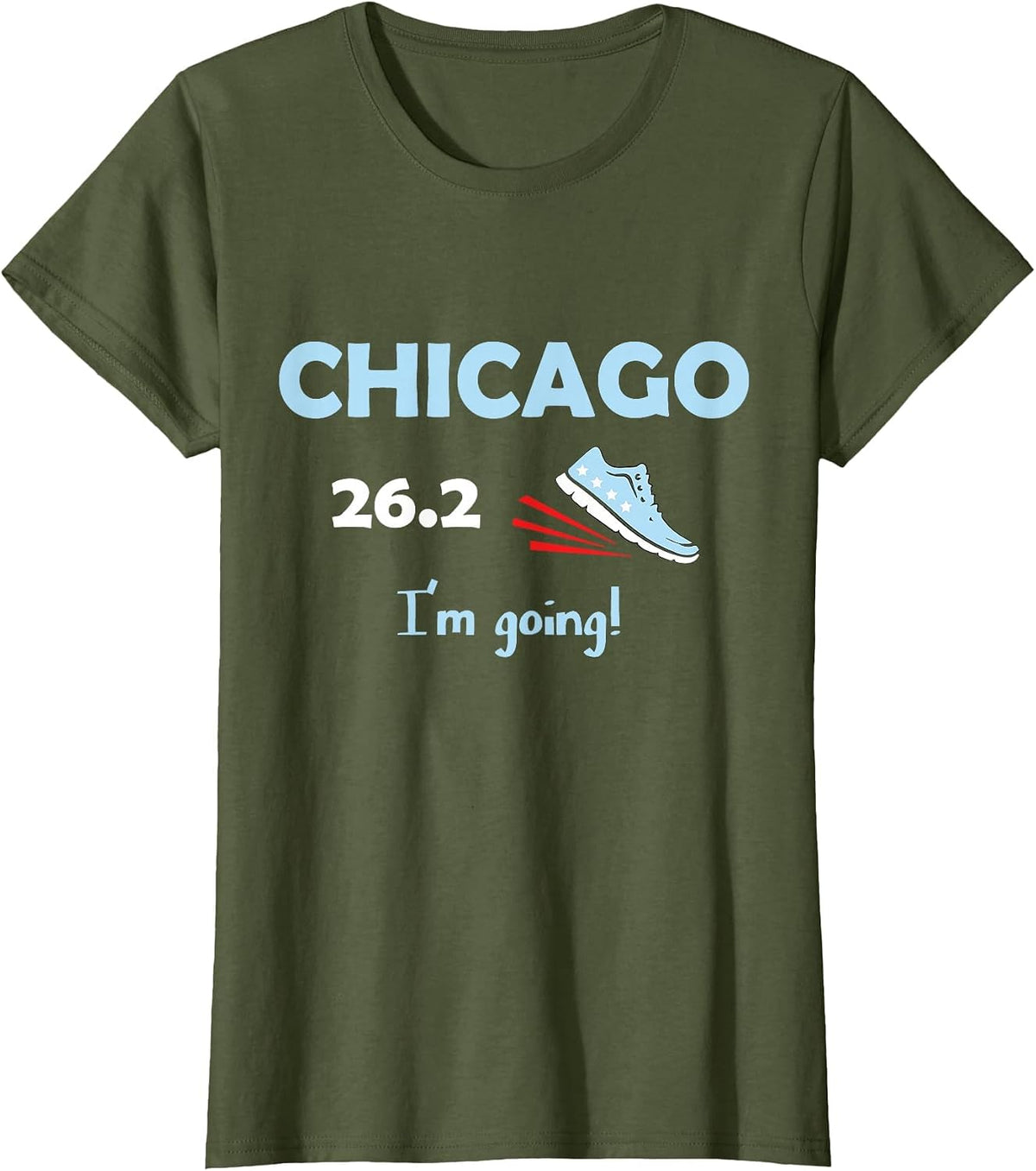 Chicago I'm Going Marathon Runner T-Shirt Running 26.2 T-Shirt - Olive Green