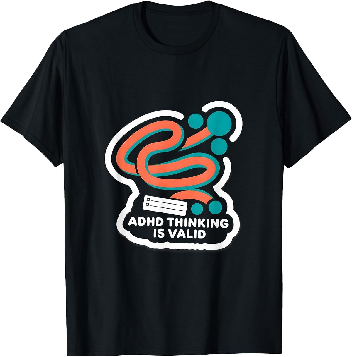 Men's ADHD Thinking Is Valid Neurodiversity Humor Support T-Shirt - Black