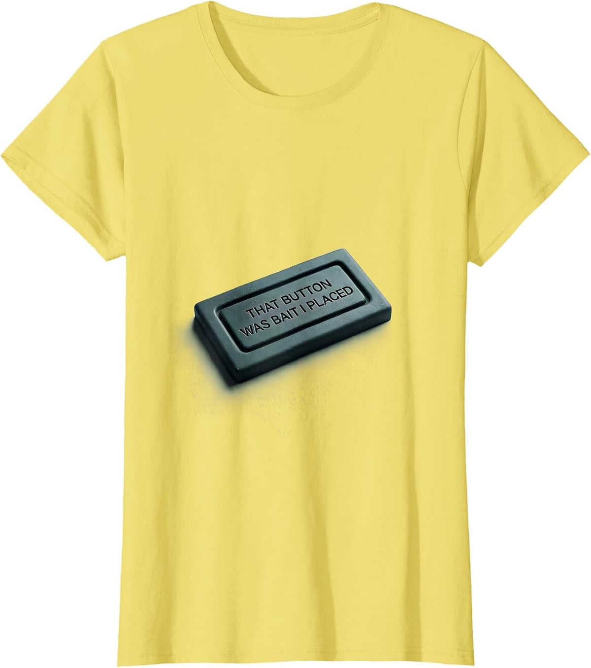 That Button Was Bait I Placed Funny Cybersecurity IT T-Shirt - Lemon Yellow