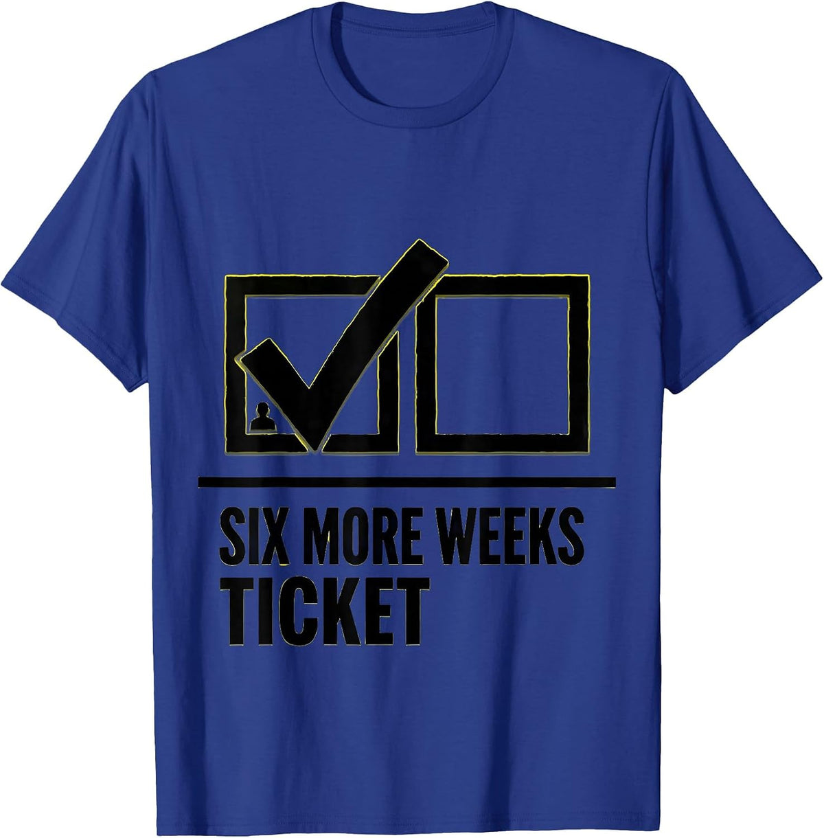 Men's Six More Weeks Ticket Funny Groundhog Day Weather Humor T-Shirt - Royal Blue