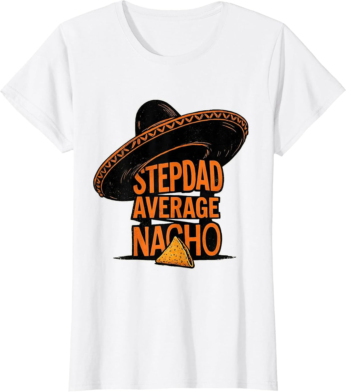 Women's Nacho Average Stepdad Funny Stepdad Cinco De Mayo Sombrero T-Shirt - White